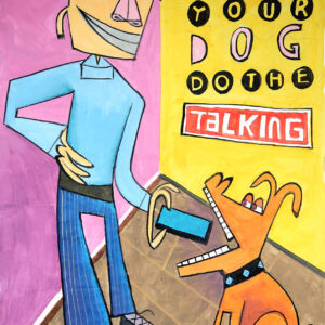 let your dog do the talking